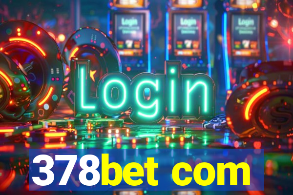 378bet com